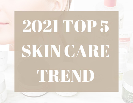 2021 TOP 5 SKIN CARE TREND