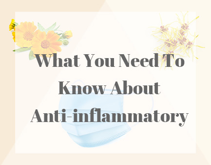 Latest Skin Care Advices: You Should Know about Anti-inflammatory